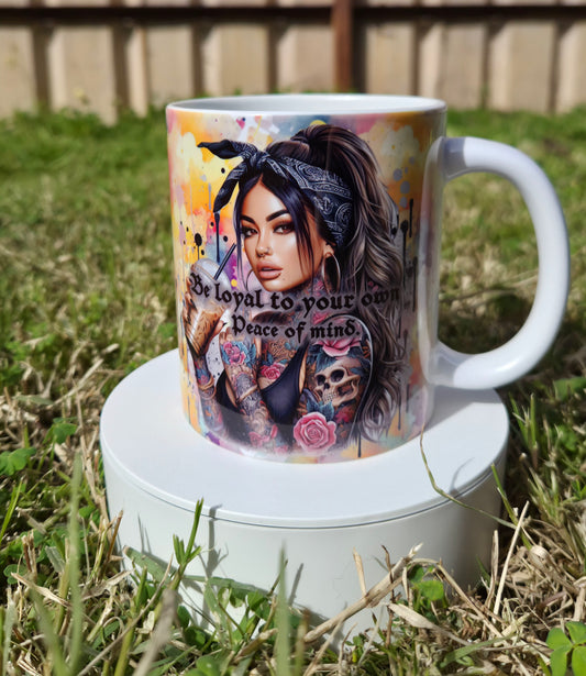 Be Loyal To Your Own Peace Of Mind – 11oz Coloured Mug